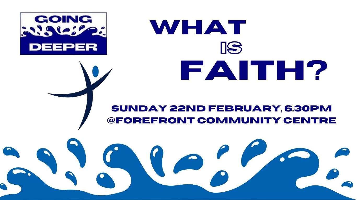 Going Deeper – What is Faith?